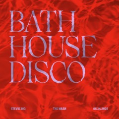 Bathhouse Disco (May 24, 2025)