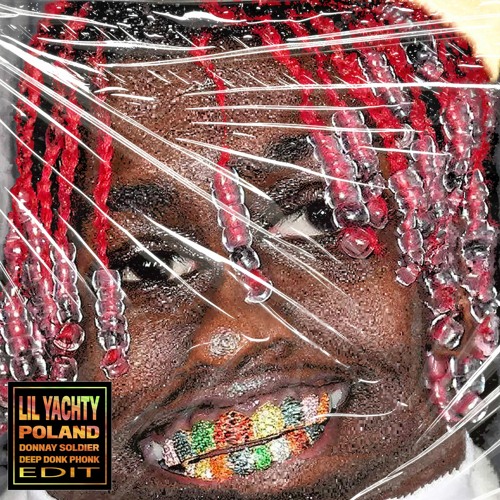 Lil Yachty - Poland (Donnay Soldier Deep Donk Phonk Edit) (Free Download)