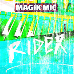 MAGIK MIC  - RIDER