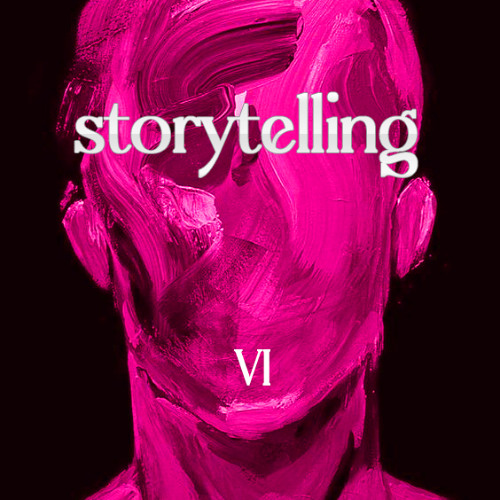 Storytelling - Chapter VI