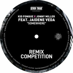 Kid Fonque X Jonny Milller feat Jaidene Veda-Somewhere(Curio Tones Remix) #staytruecompetition