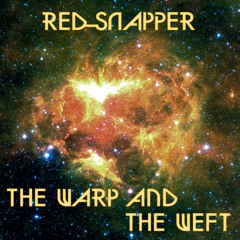Red Snapper 'The Warp and The Weft'