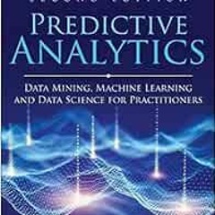 [ACCESS] EPUB KINDLE PDF EBOOK Predictive Analytics: Data Mining, Machine Learning an