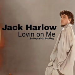 Jack Harlow - Lovin On Me (Jim Naposhto Nasty Jackin Bootleg)