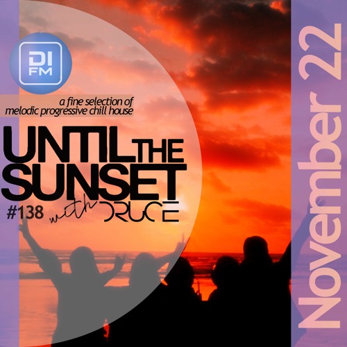 #138 Until The Sunset [November 21 2022]