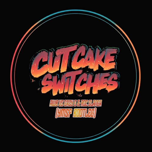 AWB vs Eazy E & Roc Slanga - Cut Cake Switches (YMSP Bootleg)