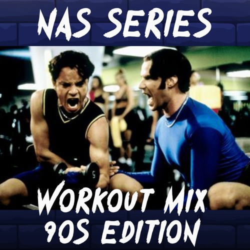 Nas Series: Workout Mix - 90s Edition