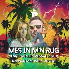 Mes In M'n Rug - Hannah Mae (Sera Cover) - Bennie Mellies Reggae Remix