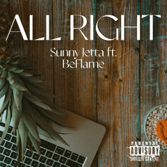 All Right ft BEFLAME