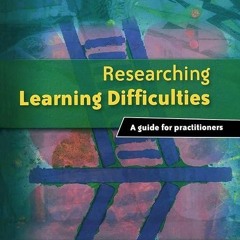 free read✔ Researching Learning Difficulties: A Guide for Practitioners