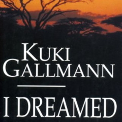 VIEW EBOOK 💙 I Dreamed of Africa by  Kuki Gallmann [KINDLE PDF EBOOK EPUB]