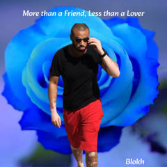 More than a Friend Less than a Lover