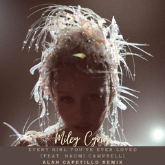 Miley Cyrus -  Every Girl You've Ever Loved (Alan Capetillo Remix)