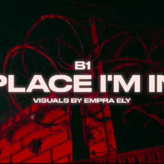 B1 - “Place I’m In” (Official Audio) Prod. Kris, 258