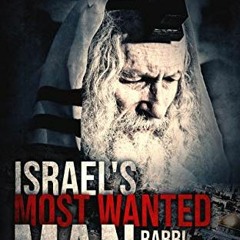 ACCESS PDF EBOOK EPUB KINDLE Israel's Most Wanted Man: Rabbi Eliezer Berland by  Ben Brito 📨