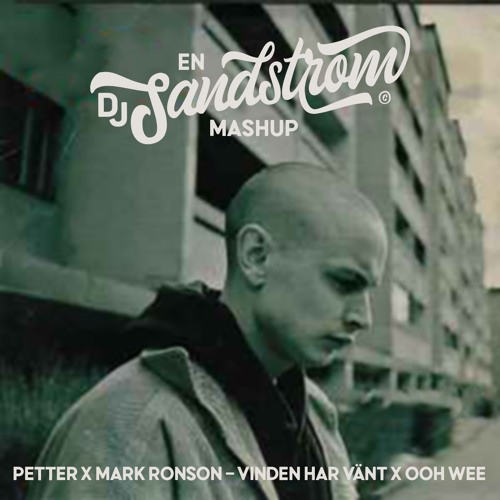 Petter X Mark Ronson - Vinden Har Vänt X Ooh Wee (Dj Sandstrom Mashup)