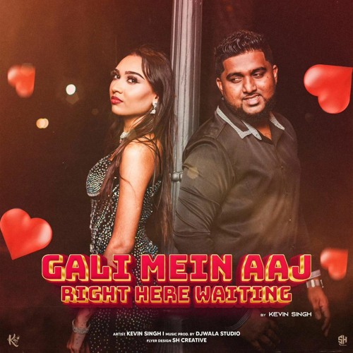 Kevin Singh - Gali Mein Aaj (Right Here Waiting) [2024 Bollywood Refix]