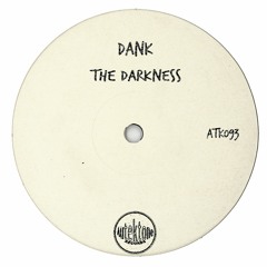 ATK093 - Dank "The Darkness" (Original Mix)(Preview)(Autektone Records)(Out Now)