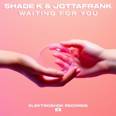 Shade K & JottaFrank - W4U (Waiting For You)