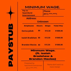 Minimum Wage. (ft. Isaiah Bradshaw & Brandon Macias)