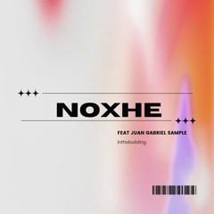 Noxhe Feat Juanga