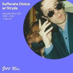 Sufferahs Choice w/ Stryda - 24th MAR 2021
