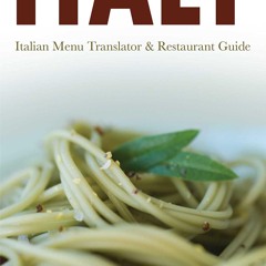 ⚡PDF ❤ Eating & Drinking in Italy: Italian Menu Translator & Restaurant Guide (Open