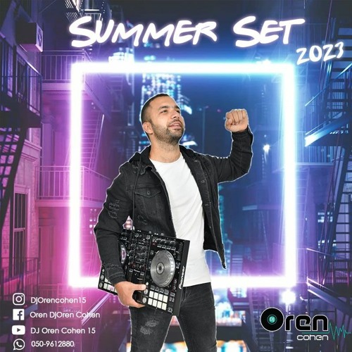 Summer Set  2023 (DJ Oren Cohen) סט להיטים קיץ