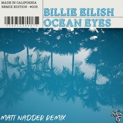 Billie Eilish - Ocean Eyes (Matt Nadder Remix)