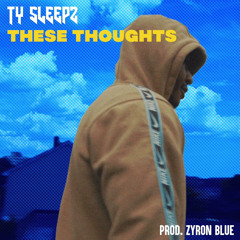 These Thoughts (prod by ZyronBlue) 2022