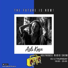 Aslı Köse Dj set @ Holyhouse Radio Show - 03.12.2020