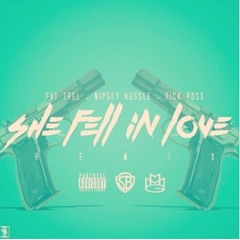 She Fell In Love (Feat. Ross & Nipsey Hussle) (Remix)