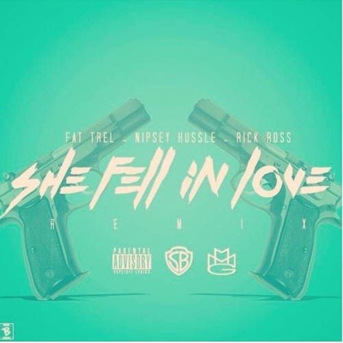 She Fell In Love (Feat. Ross & Nipsey Hussle) (Remix)