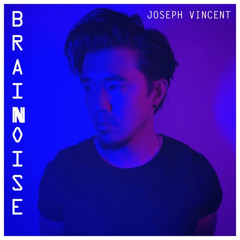 Joseph Vincent - Brain Noise