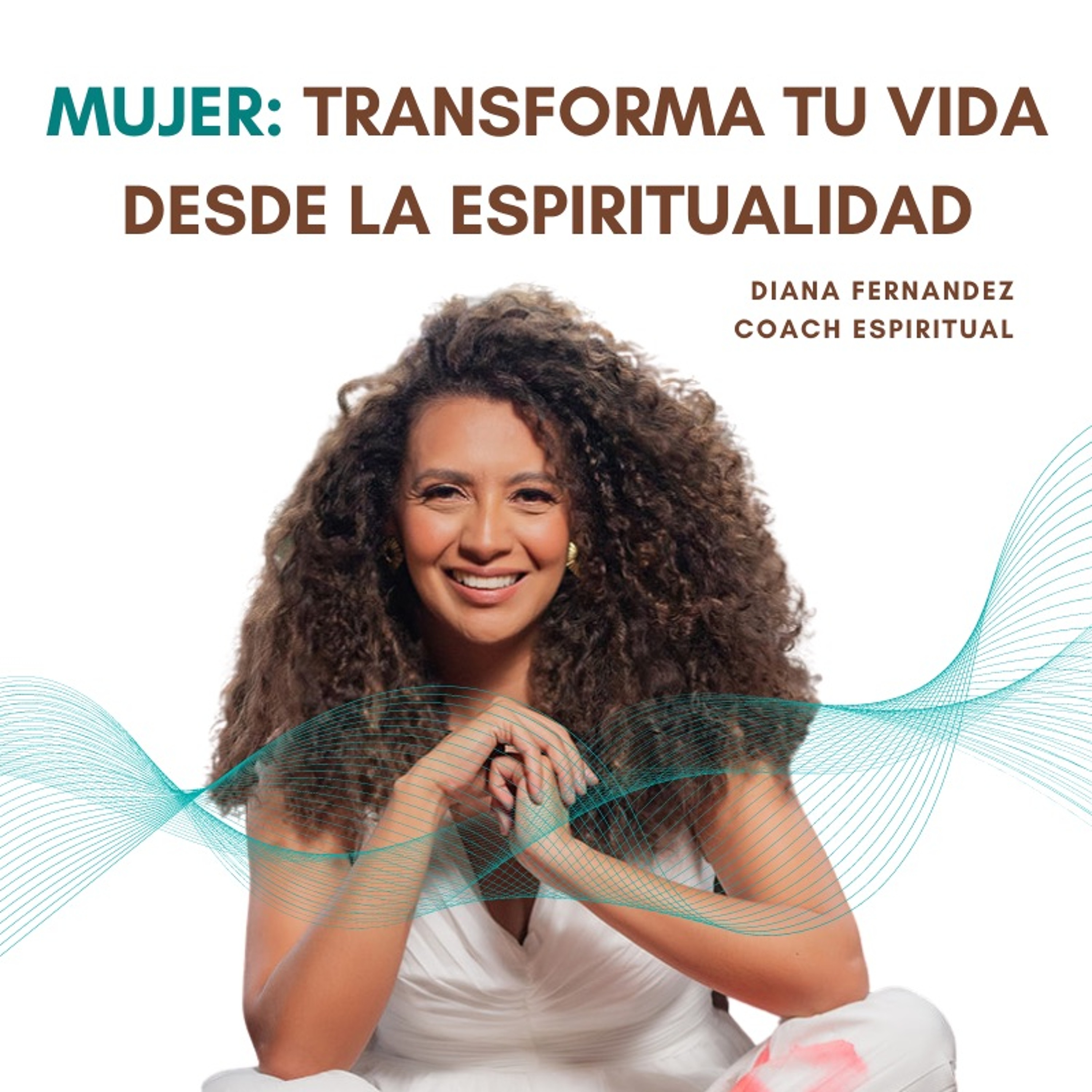 Descubre tu poder interior con Diana Fernández  | Coach Espiritual