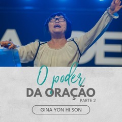 A oração transforma vidas | Gina Yon Hi Son