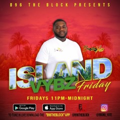 ISLAND VYBZ FRIDAYS @B96THEBLOCKATL #BRONXYUTE 4.28.23