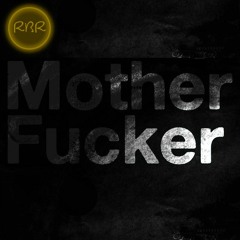 RBR - Motherfucker