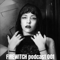 PODCAST SERIES #001 FIREWITCH TECHNO MIX
