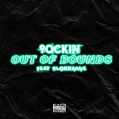 Out Of Bounds (Feat. 9lokknine)