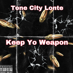 Tone City Lonte - Keep Yo Weapon