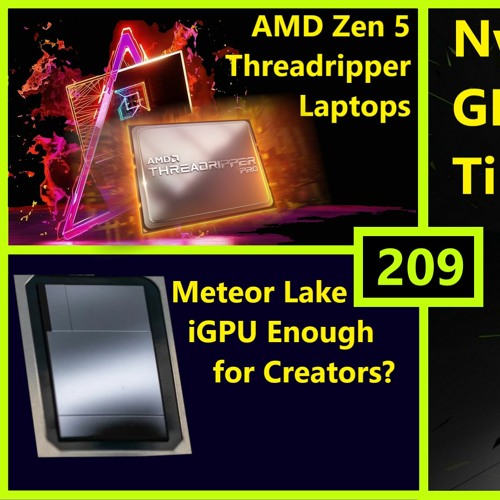 Stream episode 209. Nvidia GPU Tiles, Zen 5 Threadripper Laptops, Intel