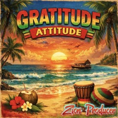 Zion Producer-Gratitude Attitude