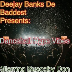 Buscoby Don,Banks De Comedian, Alkaline, Vybz Kartel & More - Dancehall Hype Vibes - 2021