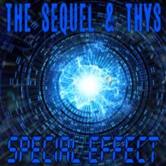 The Sequel & Thys - Special Effect