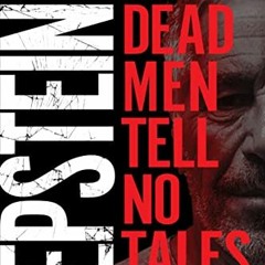[View] EPUB KINDLE PDF EBOOK Epstein: Dead Men Tell No Tales: Spies, Lies & Blackmail (Front Pag