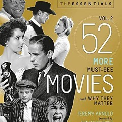 !) The Essentials Vol. 2, 52 More Must-See Movies and Why They Matter, Turner Classic Movies  !Save)