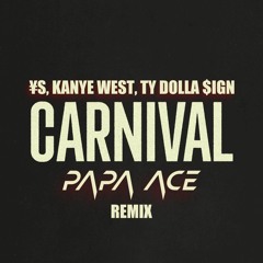 CARNIVAL (PAPA ACE REMIX)