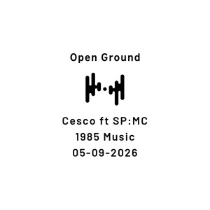 Cesco ft SP:MC | Open Ground | 05-09-26 | Tracklist added