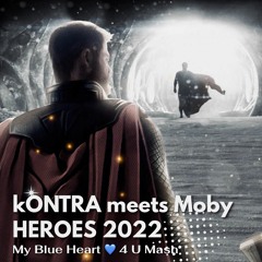 KONTRA meets Moby - Heroes 2022 (My Blue Heart 4 U Mash)